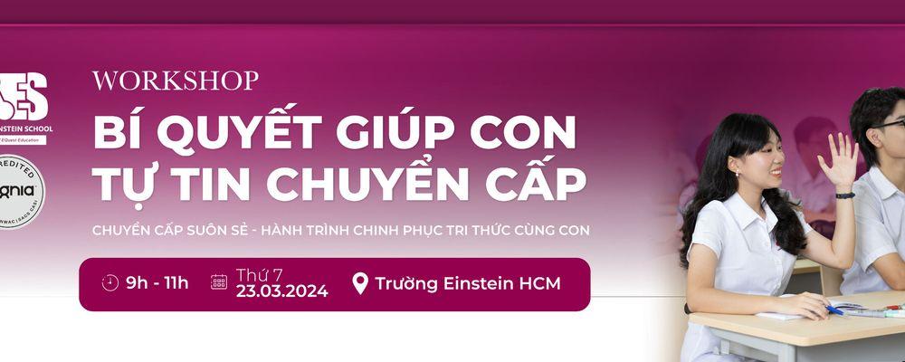 Đăng ký tham gia Workshop CHUYỂN CẤP SUÔN SẺ - HÀNH TRÌNH CHINH PHỤC TRI THỨC CÙNG CON