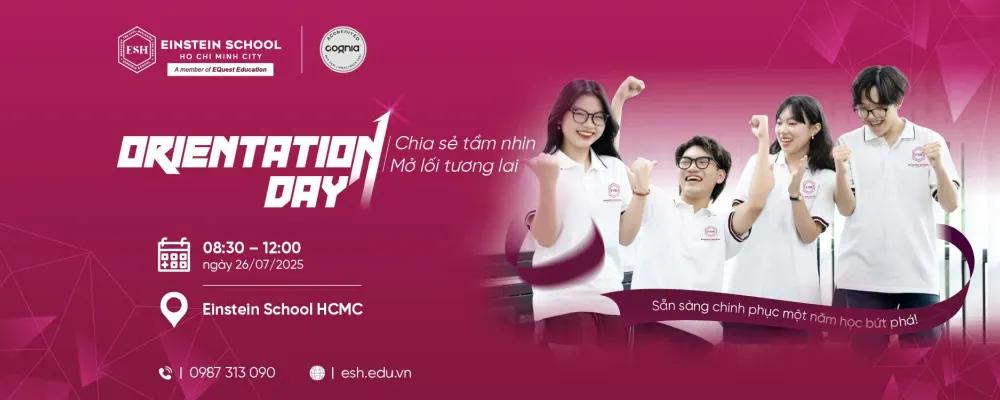 ORIENTATION DAY 2025 - DẤU MỐC KHỞI ĐẦU HÀNH TRÌNH HỘI NHẬP CÙNG TRƯỜNG EINSTEIN SCHOOL HCM