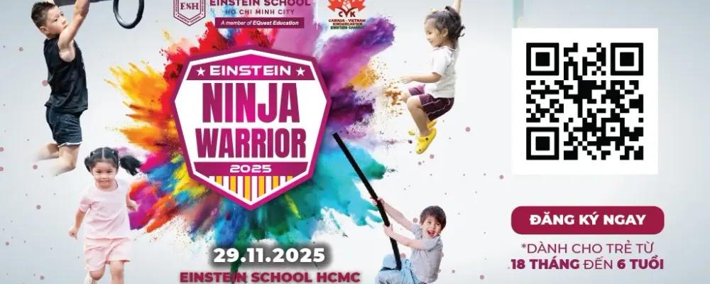 EINSTEIN NINJA WARRIOR 2025 – ĐƯỜNG ĐUA CỦA NHỮNG CHIẾN BINH NHÍ!