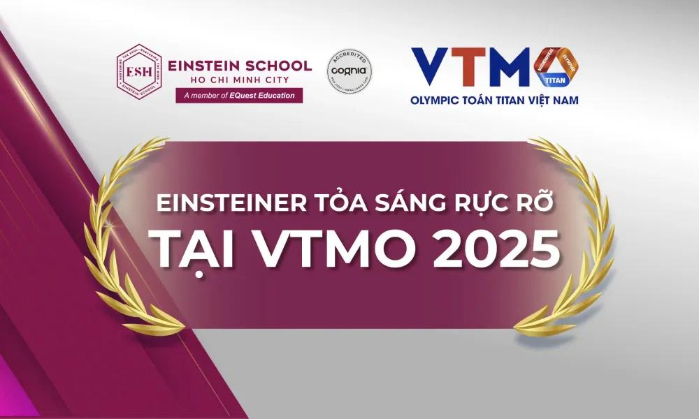 EINSTEINER TỎA SÁNG RỰC RỠ TẠI VTMO 2025