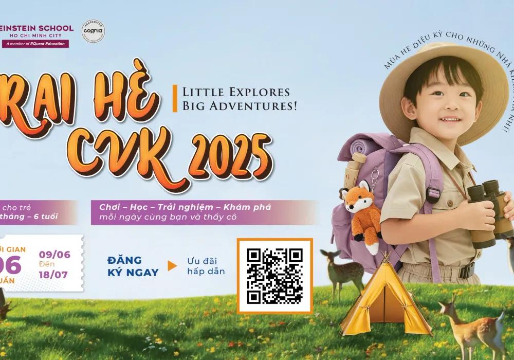 Trại Hè CVK 2025 LITTLE EXPLORERS – BIG ADVENTURES
