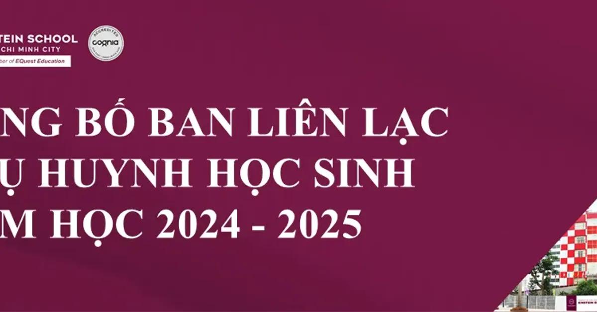 CÔNG BỐ BAN LIÊN LẠC PHỤ HUYNH HỌC SINH NĂM HỌC 2024 - 2025