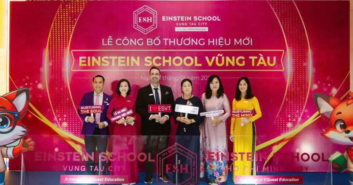 CHÀO MỪNG EINSTEIN SCHOOL VŨNG TÀU ĐẾN VỚI ĐẠI GIA ĐÌNH EINSTEIN SCHOOL