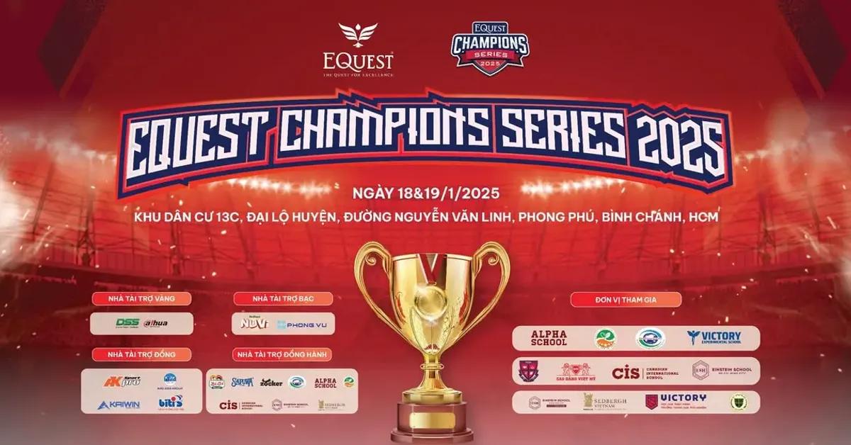 EQUEST CHAMPIONS SERIES 2025 - KHÍ THẾ RỰC LỬA TẠI ESH