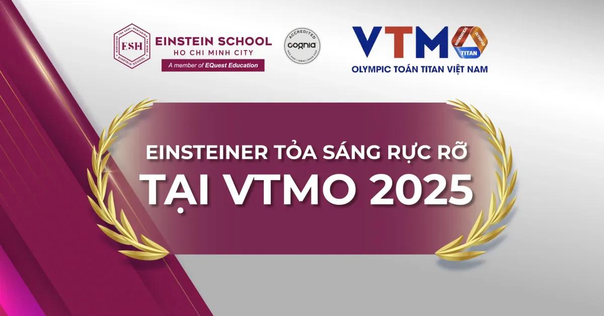 EINSTEINER TỎA SÁNG RỰC RỠ TẠI VTMO 2025