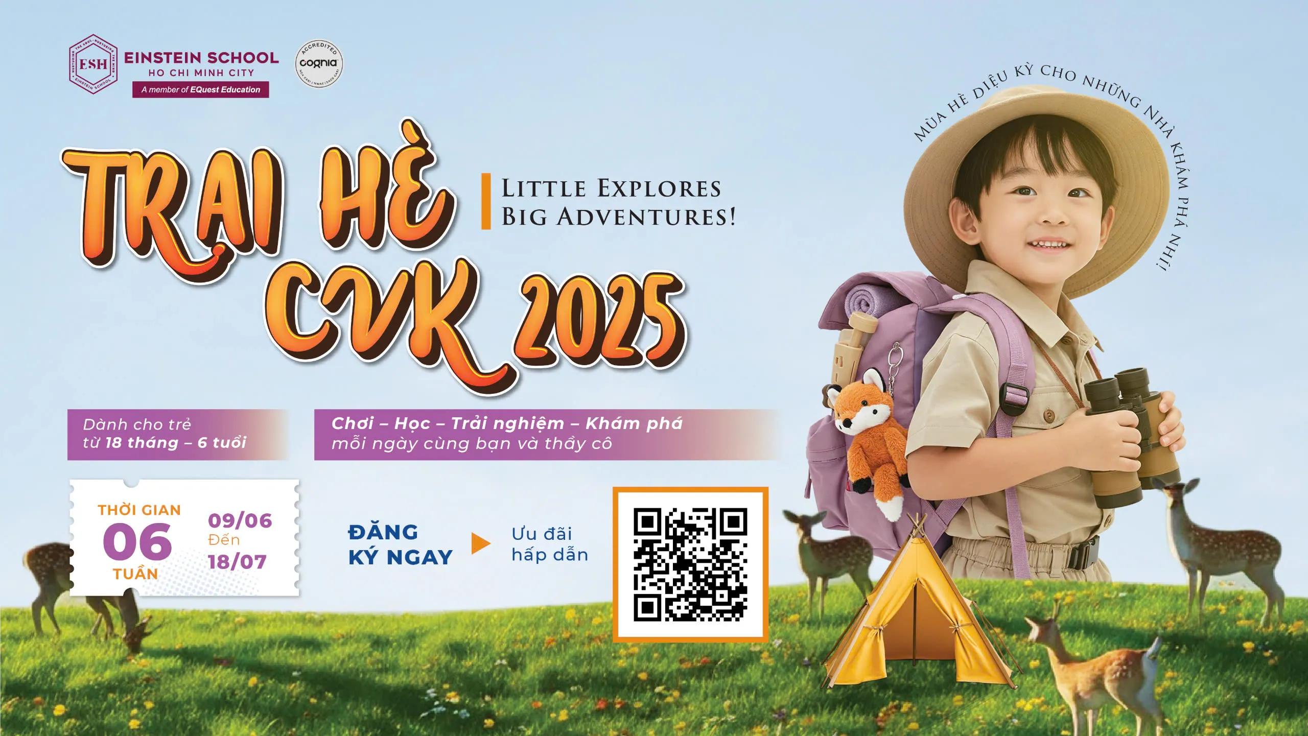 Trại Hè CVK 2025 LITTLE EXPLORERS – BIG ADVENTURES