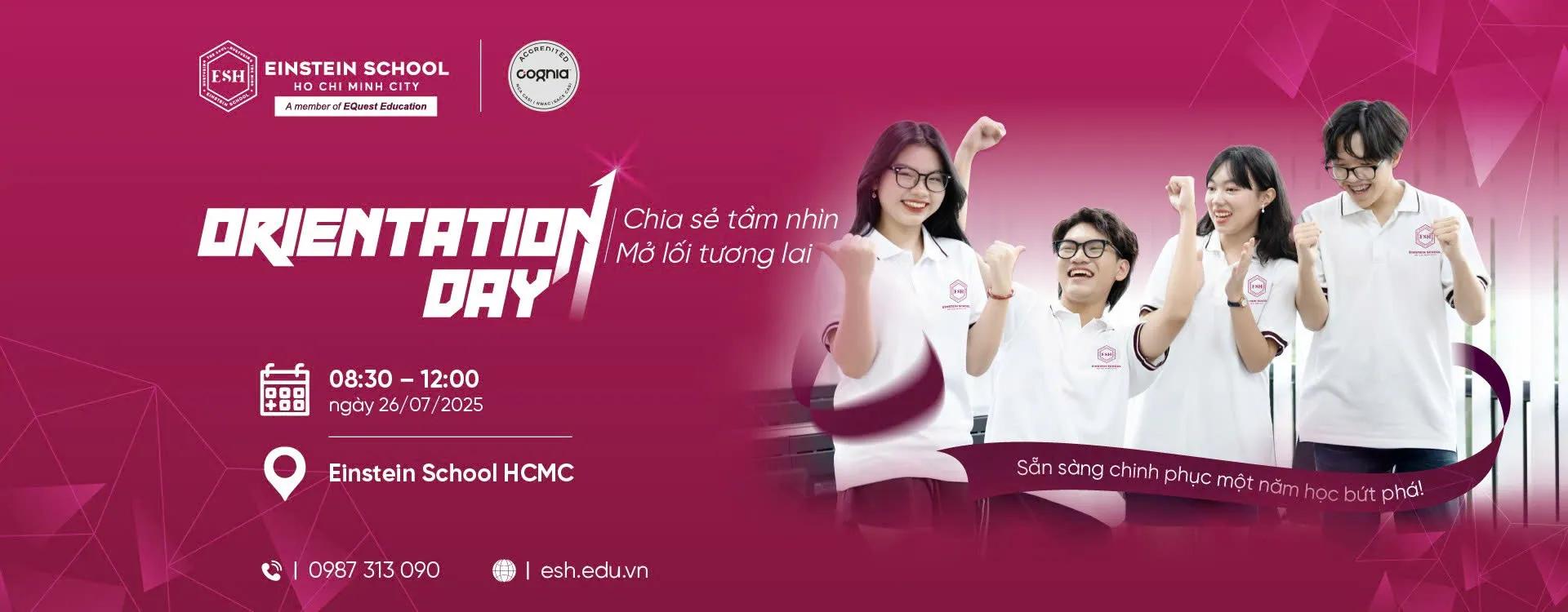 ORIENTATION DAY 2025 - DẤU MỐC KHỞI ĐẦU HÀNH TRÌNH HỘI NHẬP CÙNG TRƯỜNG EINSTEIN SCHOOL HCM