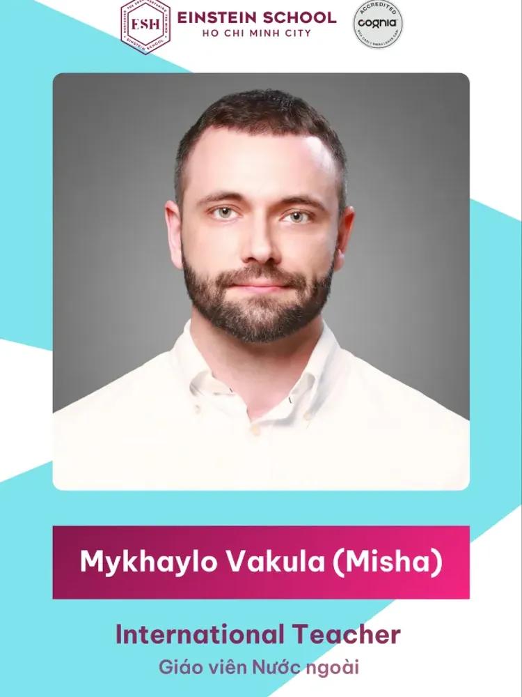 Mykhaylo Vakula (Misha)