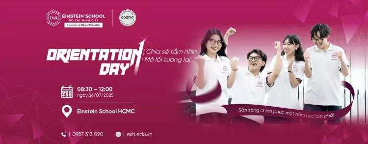 ORIENTATION DAY 2025 - DẤU MỐC KHỞI ĐẦU HÀNH TRÌNH HỘI NHẬP CÙNG TRƯỜNG EINSTEIN SCHOOL HCM