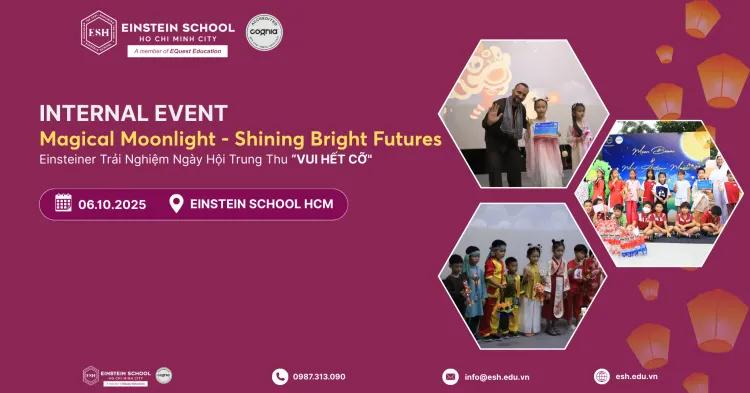 "Magical Moonlight - Shining Bright Futures Ngày Hội Trung Thu "Vui hết cỡ" tại Einstein School HCMC