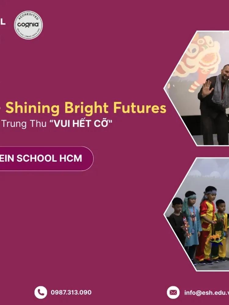 "Magical Moonlight - Shining Bright Futures Ngày Hội Trung Thu "Vui hết cỡ" tại Einstein School HCMC